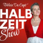 Frölein Da Capo – Halbzeit Show