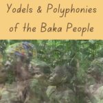 Yodels and Polyphonies of the Baka People – a Workshop with Su Hart